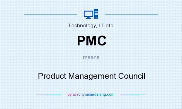What does PMC mean? It stands for Product Management Council