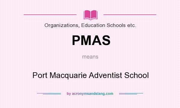 What does PMAS mean? It stands for Port Macquarie Adventist School