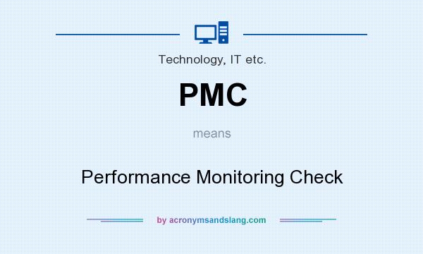 What does PMC mean? It stands for Performance Monitoring Check