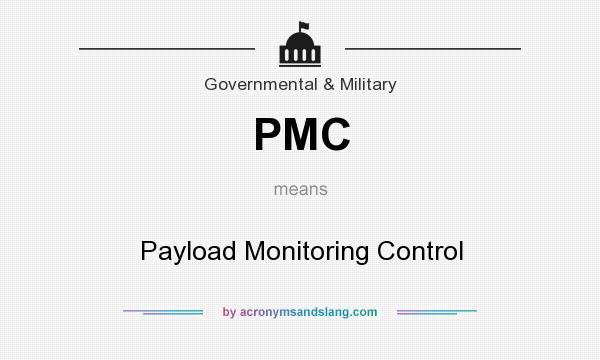 What does PMC mean? It stands for Payload Monitoring Control