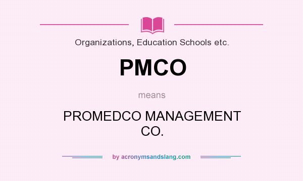 What does PMCO mean? It stands for PROMEDCO MANAGEMENT CO.