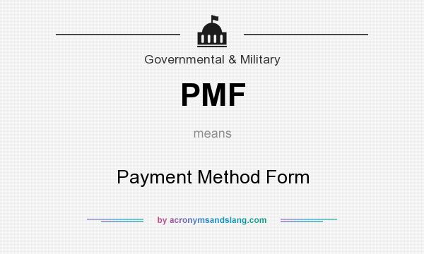 What does PMF mean? It stands for Payment Method Form