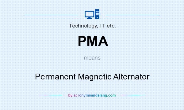 What does PMA mean? It stands for Permanent Magnetic Alternator
