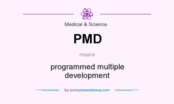 What does PMD mean? It stands for programmed multiple development