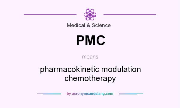 What does PMC mean? It stands for pharmacokinetic modulation chemotherapy