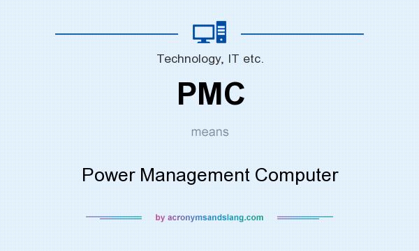 What does PMC mean? It stands for Power Management Computer