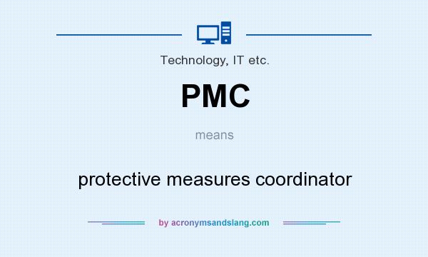 What does PMC mean? It stands for protective measures coordinator