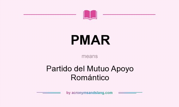 What does PMAR mean? It stands for Partido del Mutuo Apoyo Romántico