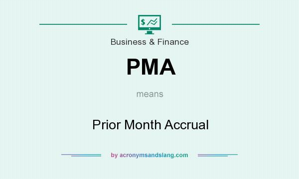 What does PMA mean? It stands for Prior Month Accrual