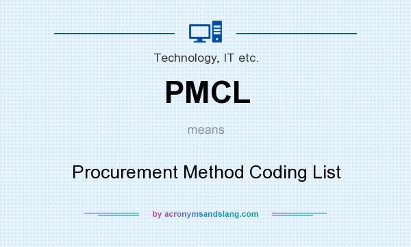 What does PMCL mean? It stands for Procurement Method Coding List