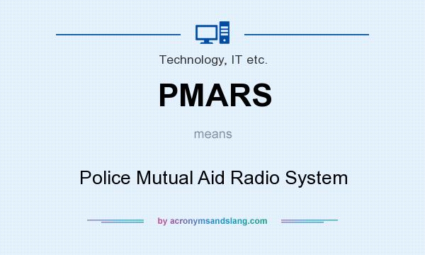 What does PMARS mean? It stands for Police Mutual Aid Radio System