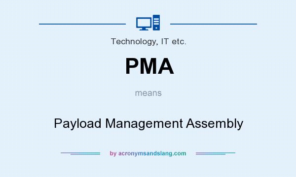 What does PMA mean? It stands for Payload Management Assembly