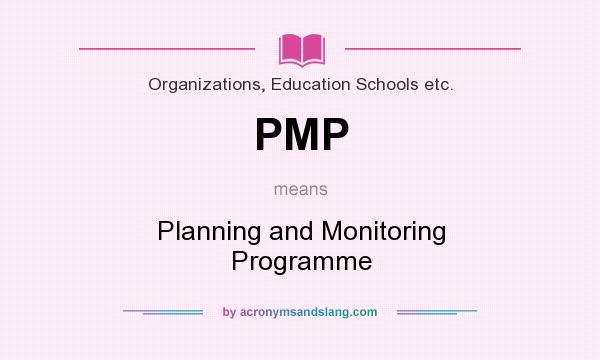 What does PMP mean? It stands for Planning and Monitoring Programme