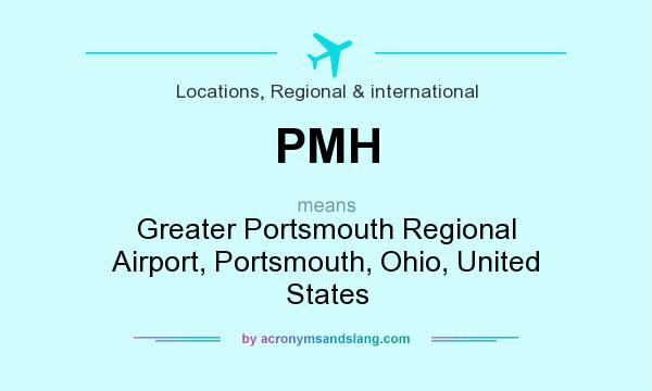 What does PMH mean? It stands for Greater Portsmouth Regional Airport, Portsmouth, Ohio, United States
