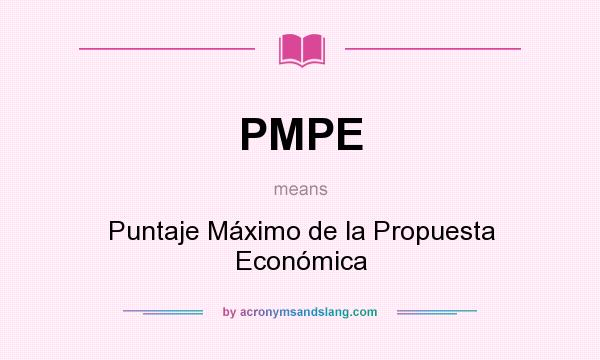 What does PMPE mean? It stands for Puntaje Máximo de la Propuesta Económica