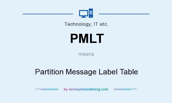 What does PMLT mean? It stands for Partition Message Label Table