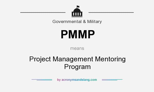 What does PMMP mean? It stands for Project Management Mentoring Program