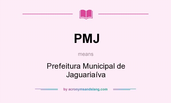 What does PMJ mean? It stands for Prefeitura Municipal de Jaguariaíva