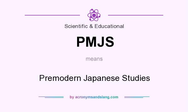 What does PMJS mean? It stands for Premodern Japanese Studies