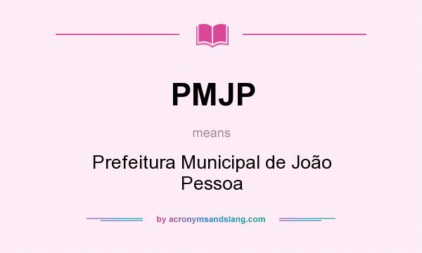 What does PMJP mean? It stands for Prefeitura Municipal de João Pessoa