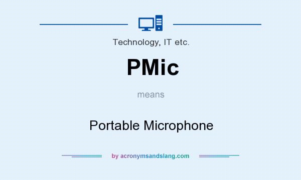 What does PMic mean? It stands for Portable Microphone