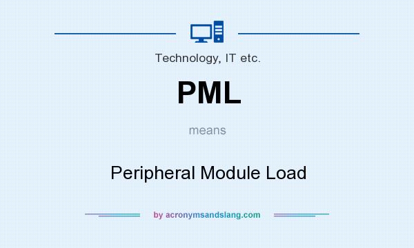What does PML mean? It stands for Peripheral Module Load