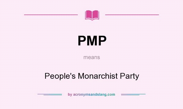 What does PMP mean? It stands for People`s Monarchist Party