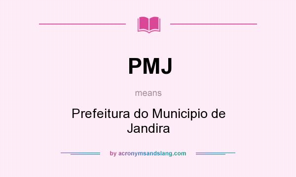 What does PMJ mean? It stands for Prefeitura do Municipio de Jandira