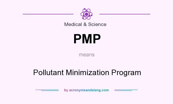 What does PMP mean? It stands for Pollutant Minimization Program