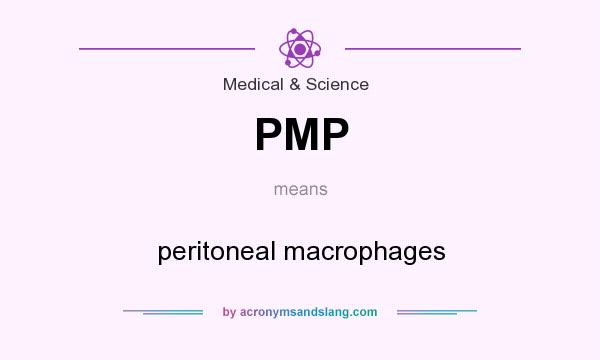 What does PMP mean? It stands for peritoneal macrophages