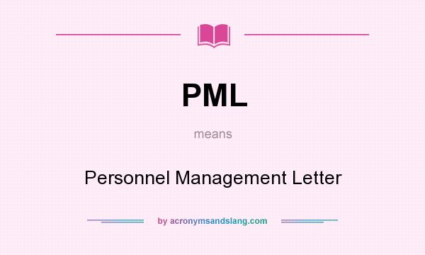 What does PML mean? It stands for Personnel Management Letter