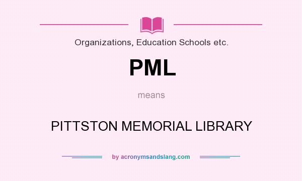 What does PML mean? It stands for PITTSTON MEMORIAL LIBRARY
