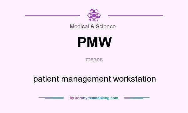 What does PMW mean? It stands for patient management workstation