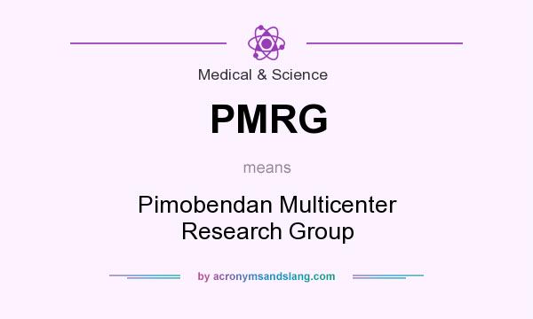 What does PMRG mean? It stands for Pimobendan Multicenter Research Group