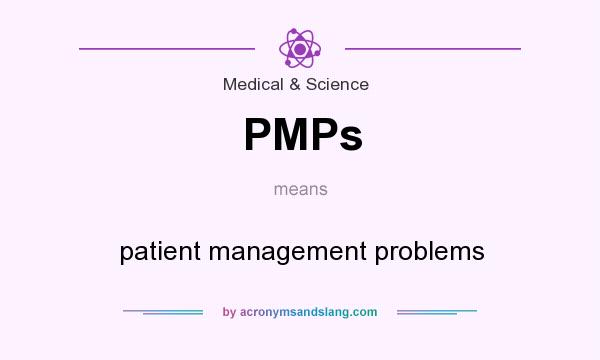 What does PMPs mean? It stands for patient management problems