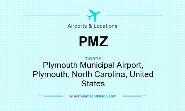 What does PMZ mean? It stands for Plymouth Municipal Airport, Plymouth, North Carolina, United States