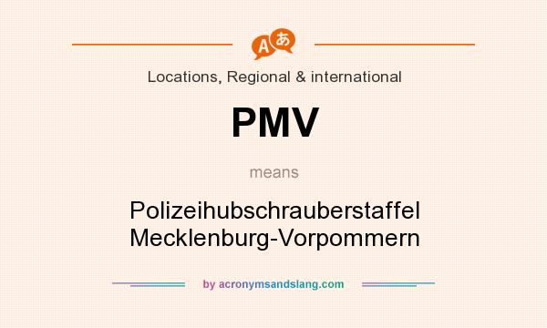 What does PMV mean? It stands for Polizeihubschrauberstaffel Mecklenburg-Vorpommern