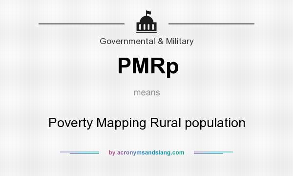 What does PMRp mean? It stands for Poverty Mapping Rural population