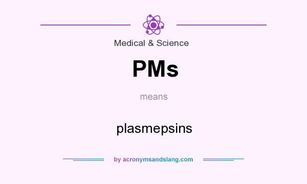 What does PMs mean? It stands for plasmepsins