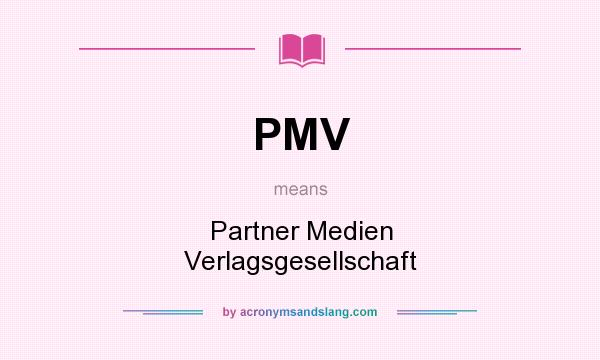 What does PMV mean? It stands for Partner Medien Verlagsgesellschaft