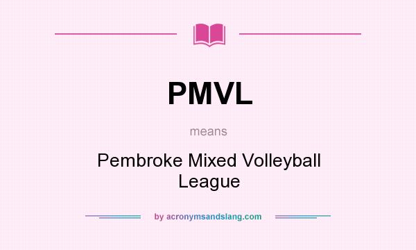 What does PMVL mean? It stands for Pembroke Mixed Volleyball League