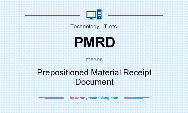 What does PMRD mean? It stands for Prepositioned Material Receipt Document