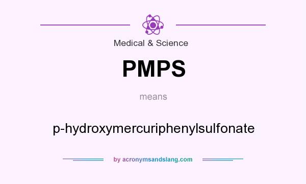 What does PMPS mean? It stands for p-hydroxymercuriphenylsulfonate
