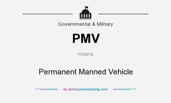 What does PMV mean? It stands for Permanent Manned Vehicle