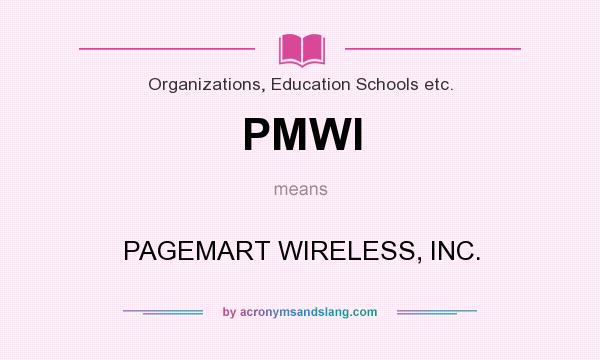 What does PMWI mean? It stands for PAGEMART WIRELESS, INC.