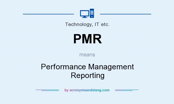 What does PMR mean? It stands for Performance Management Reporting