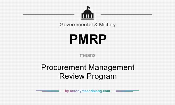 What does PMRP mean? It stands for Procurement Management Review Program