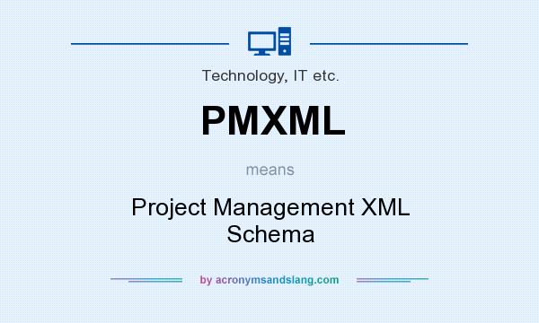 What does PMXML mean? It stands for Project Management XML Schema