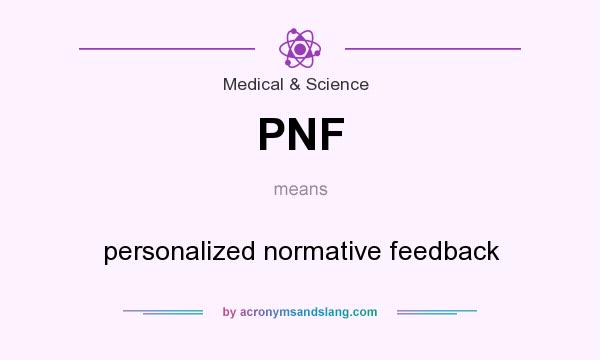 What does PNF mean? It stands for personalized normative feedback