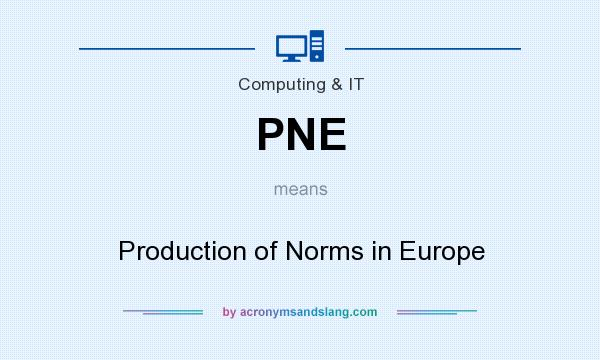 What does PNE mean? It stands for Production of Norms in Europe